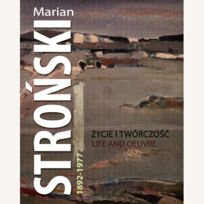 Marian Stroński (1892-1977). Życie i twórczość.