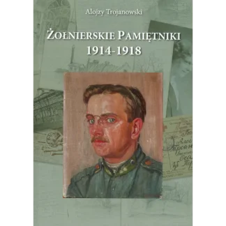 Żołnierskie Pamiętniki 1914-1918