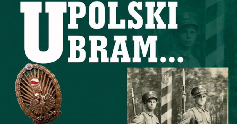 U Polski bram… Rzecz o Korpusie Ochrony Pogranicza