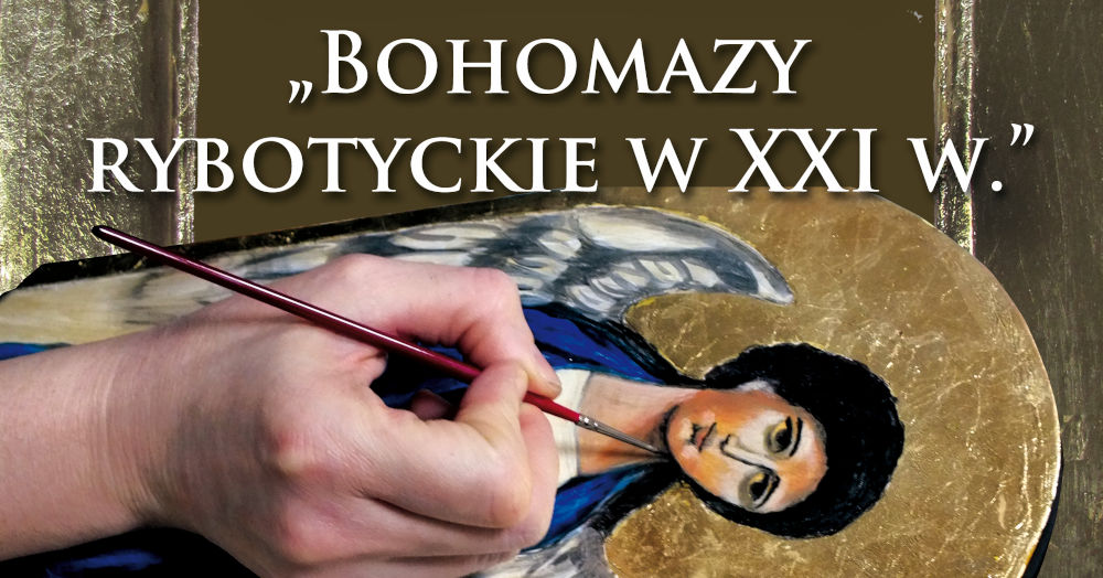 Wystawa Bohomazy Rybotyckie XXI w.