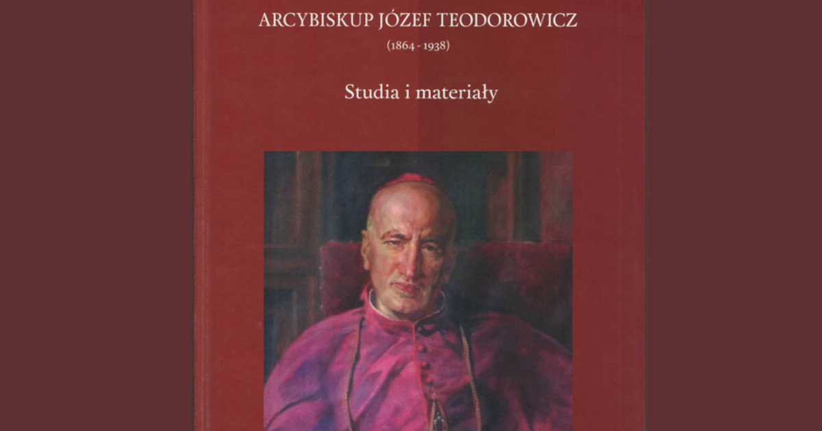 Promocja książki - Arcybiskup Józef Teodorowicz (1864-1938)