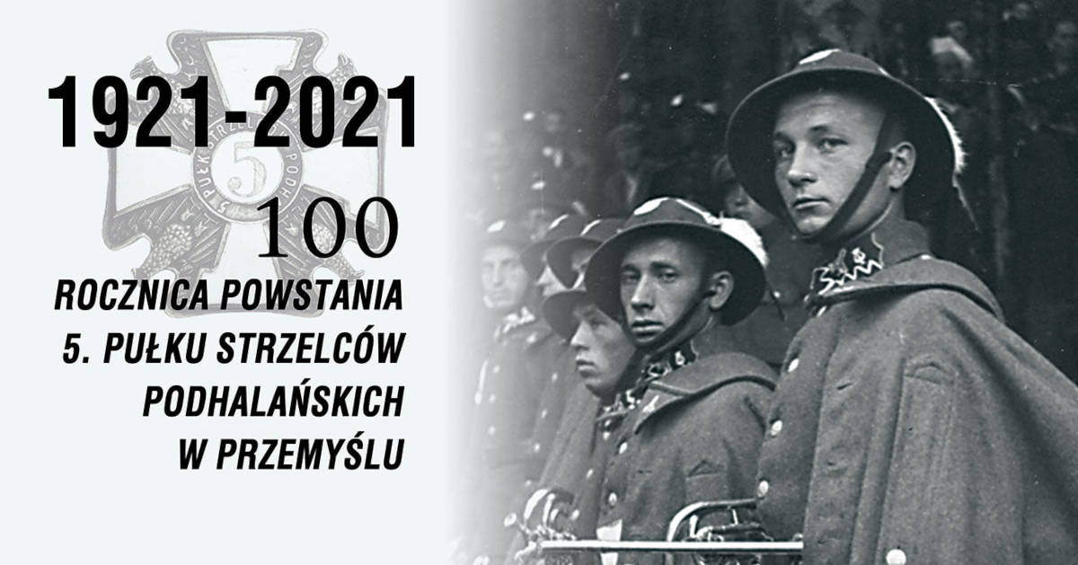 100. rocznica powstania 5. Pułku Strzelców Podhalańskich w Przemyślu