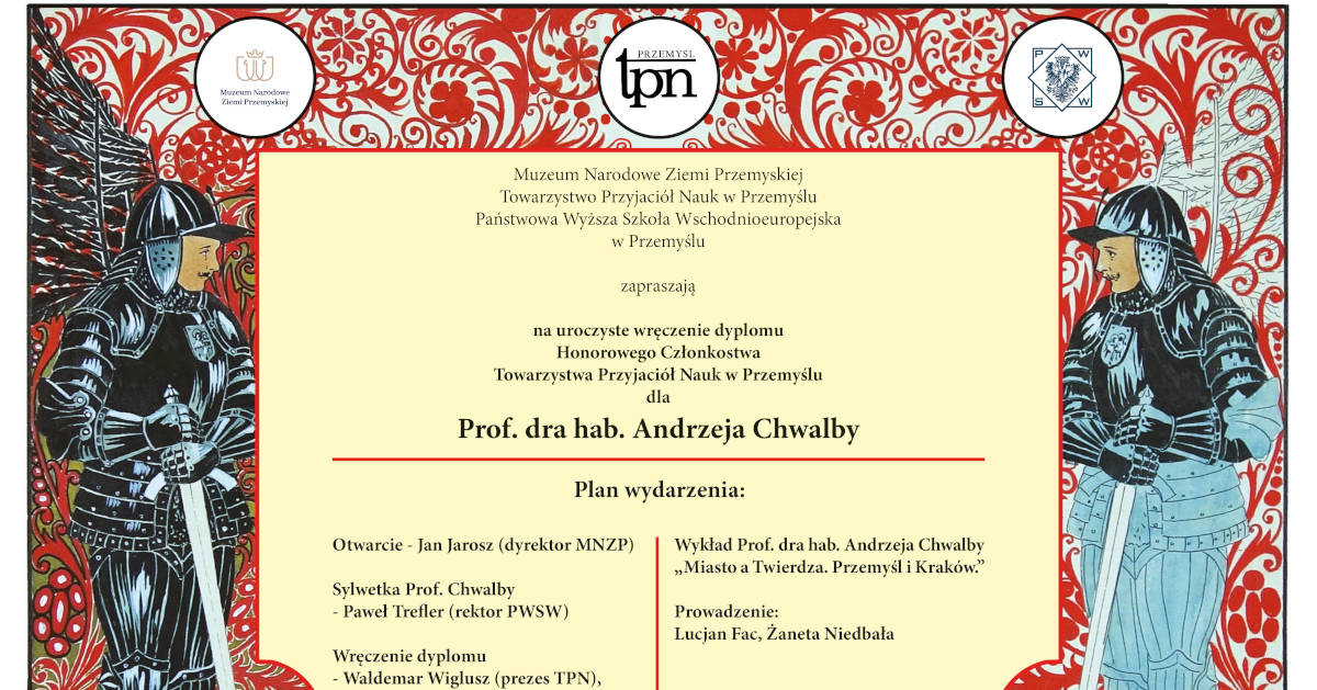 Uroczyste wręczenie dyplomu Honorowego Członkostwa Towarzystwa Przyjaciół Nauk w Przemyślu profesorowi dr hab. Andrzejowi Chwalbie