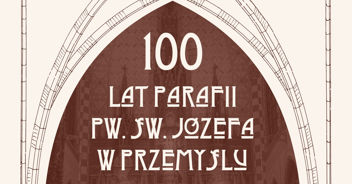 100 lat parafii pw. św. Józefa w Przemyślu