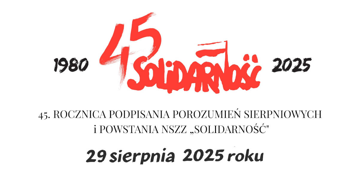 45 rocznica podpisania Porozumień Sierpniowych i powstania NSZZ 