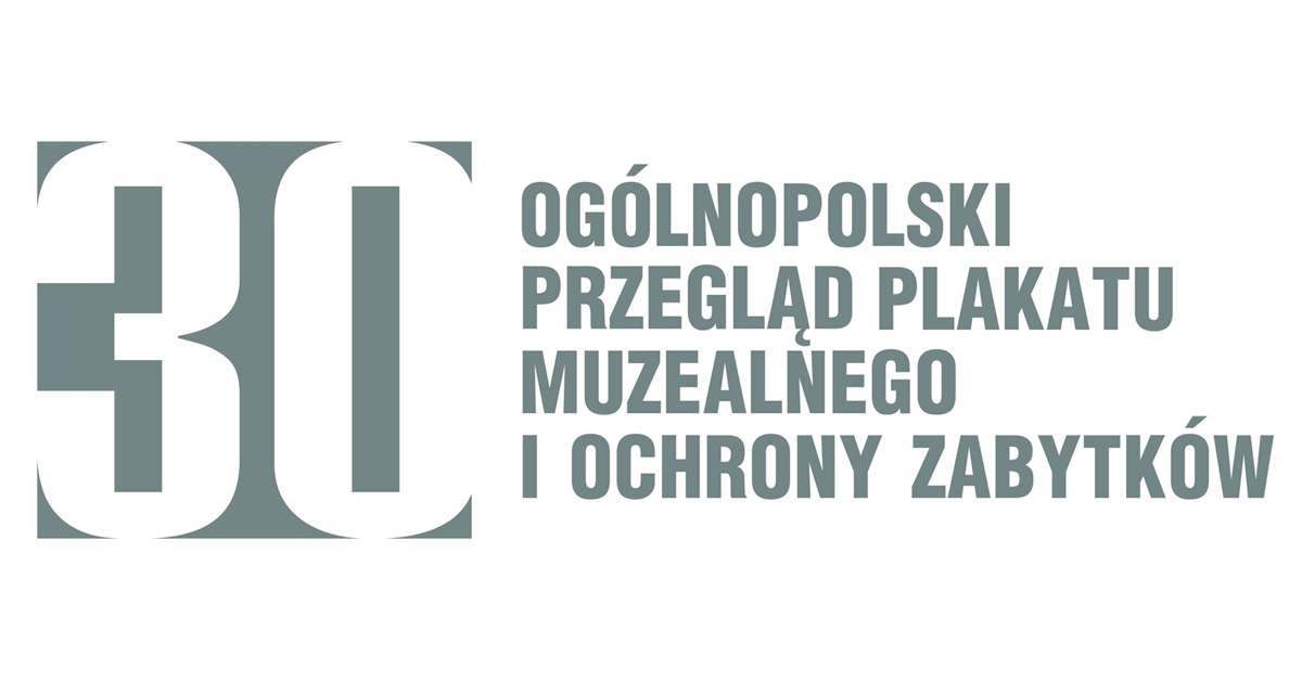 30 Ogólnopolski Przegląd Plakatu Muzealnego i Ochrony Zabytków