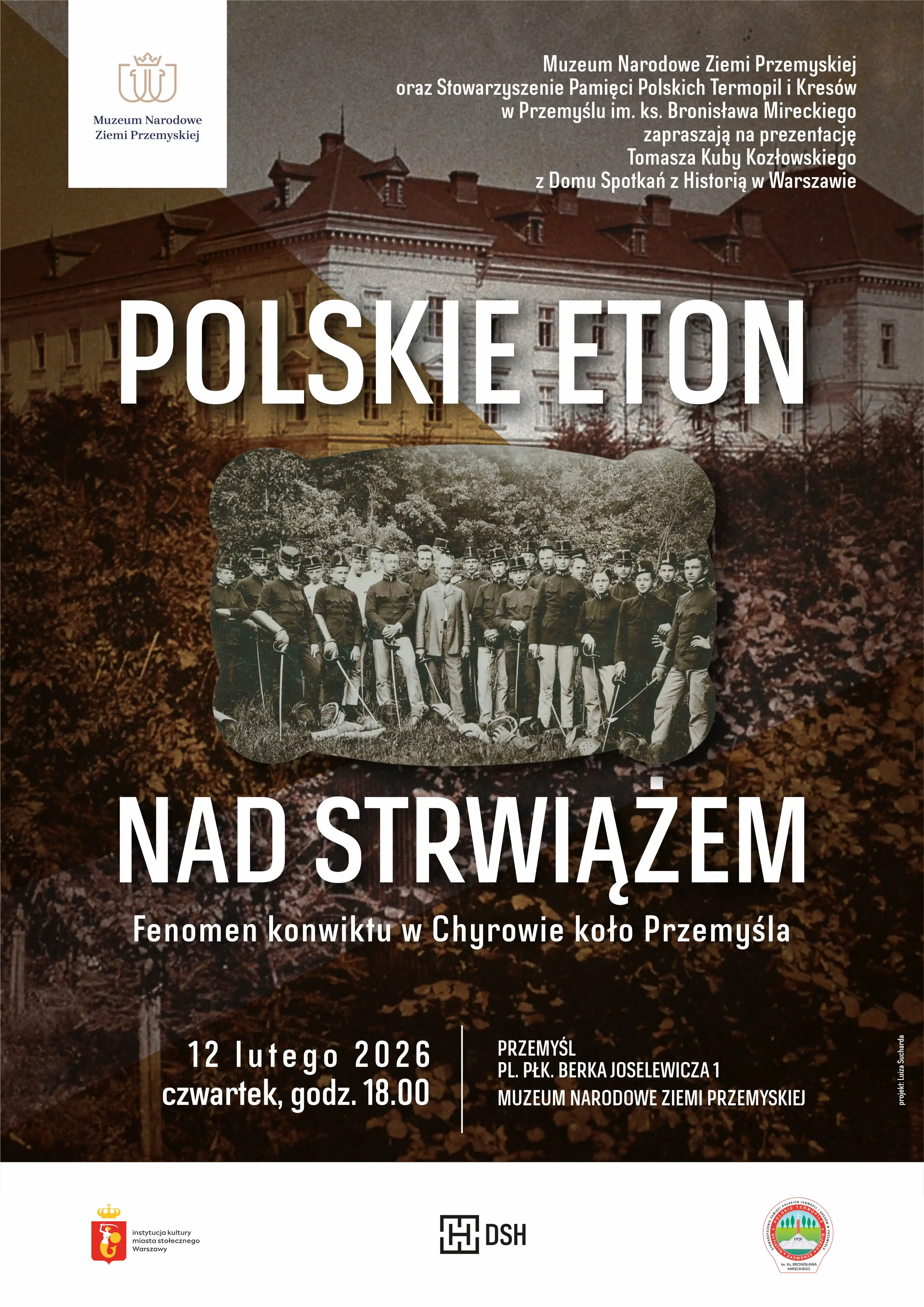Polskie Eton nad Strwiążem. Fenomen konfliktu w Chyrowie koło Przemyśla.