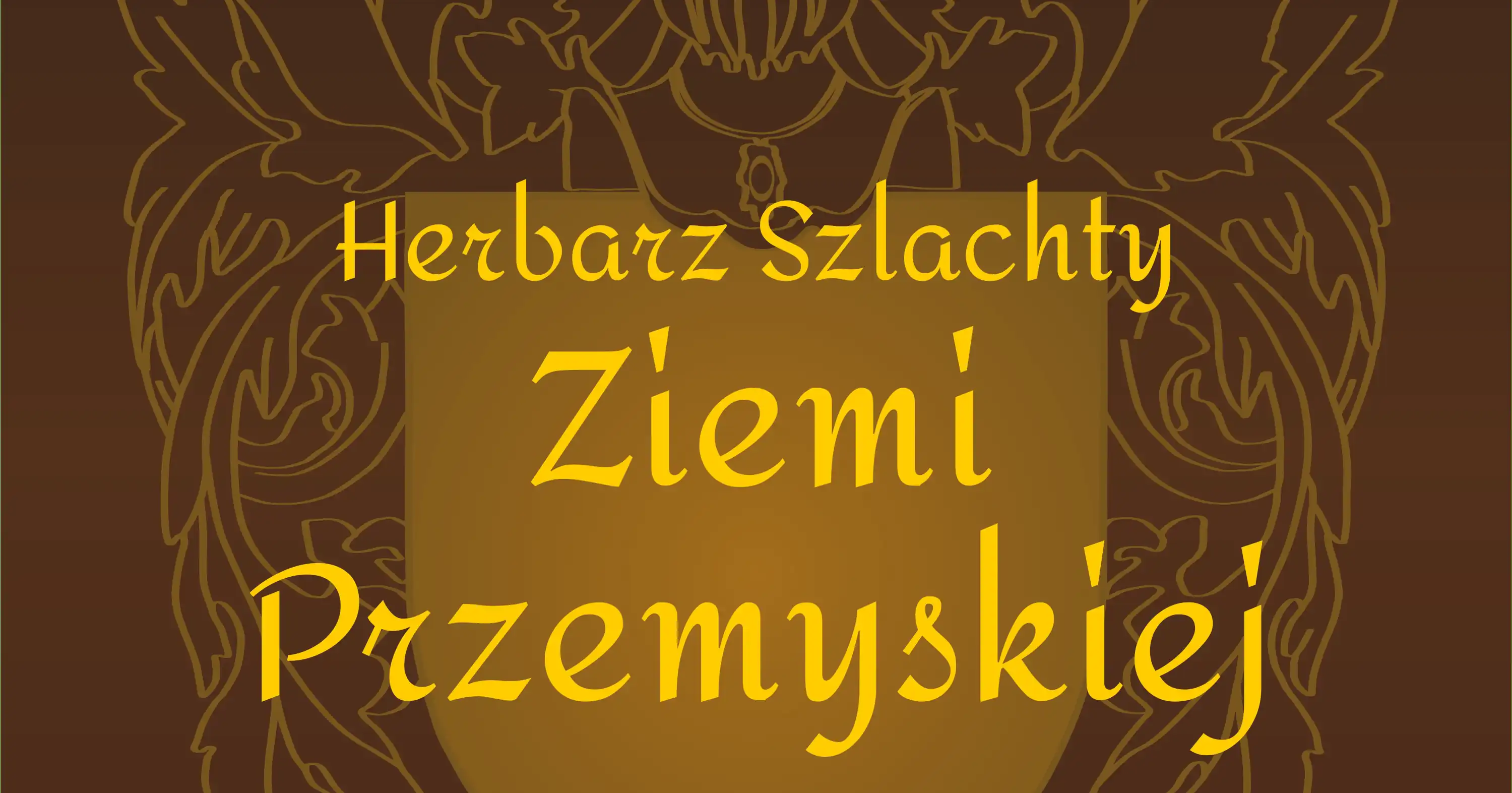 Herbarz Szlachty Ziemi Przemyskiej. Z Teki Heraldycznej Andrzeja Brzeziny-Winiarskiego.