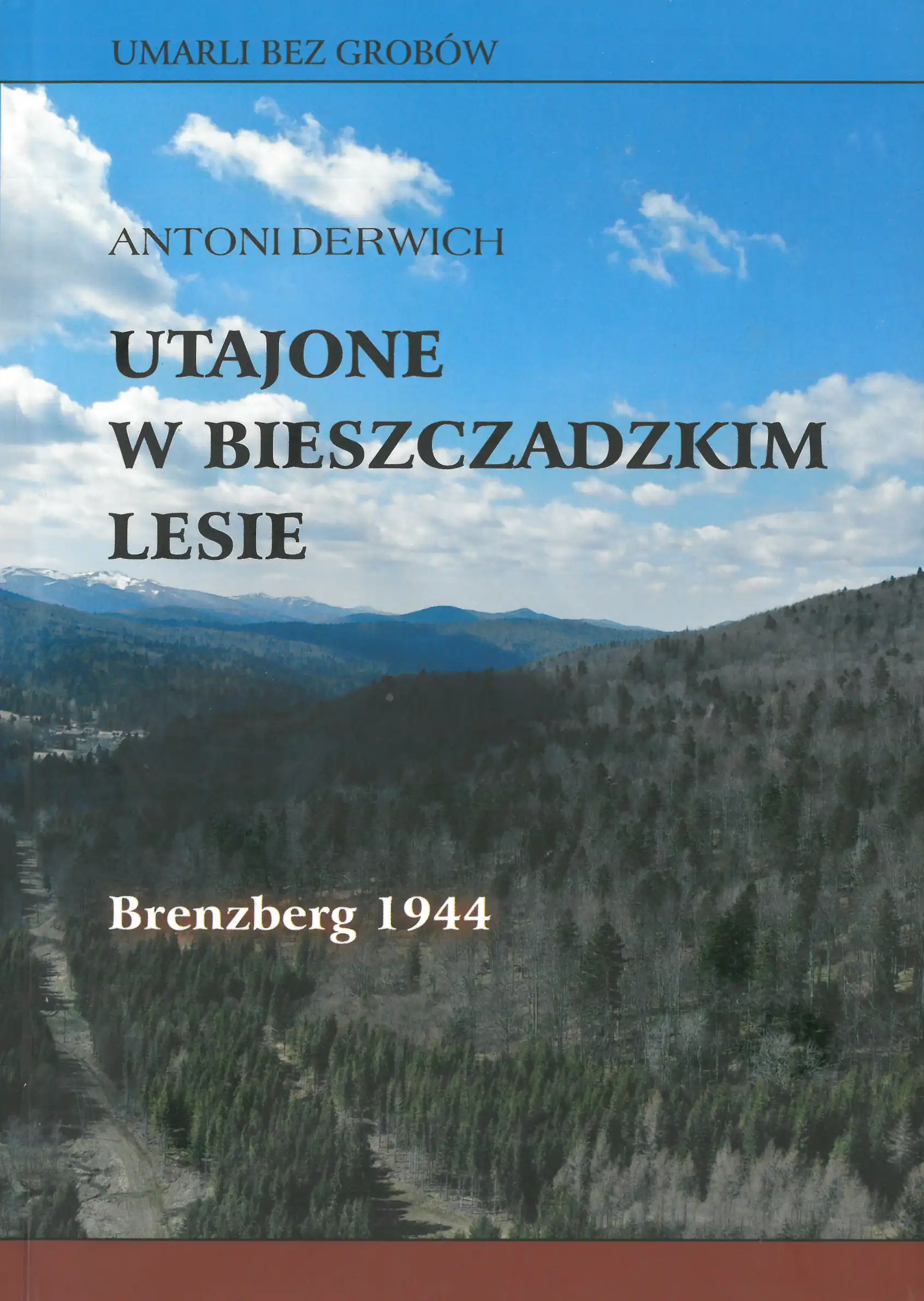 Utajone w Bieszczadzkim Lesie. Brenzberg 1944