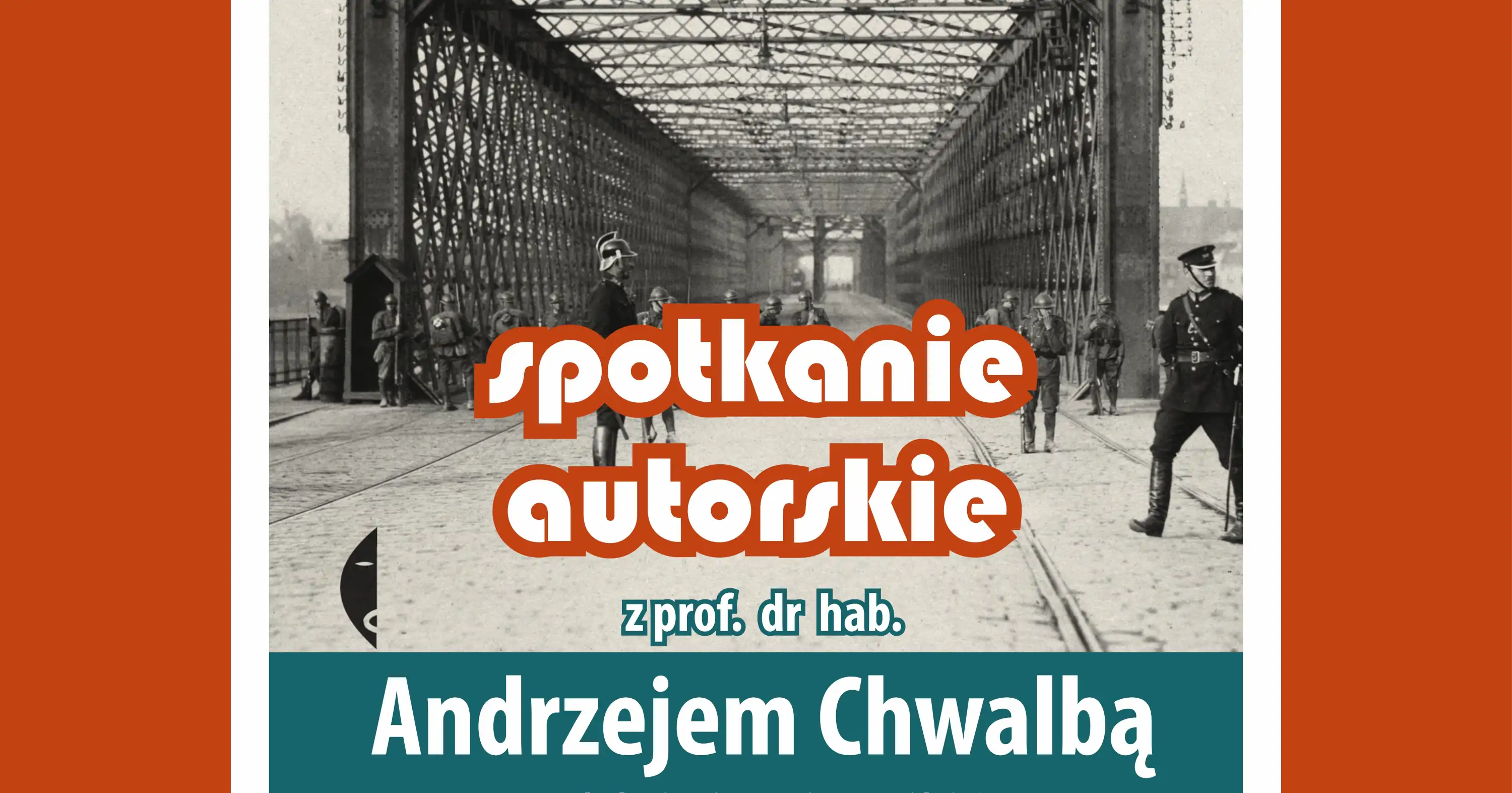 Spotkanie autorskie z prof. dr hab. Andrzejem Chwalbą
