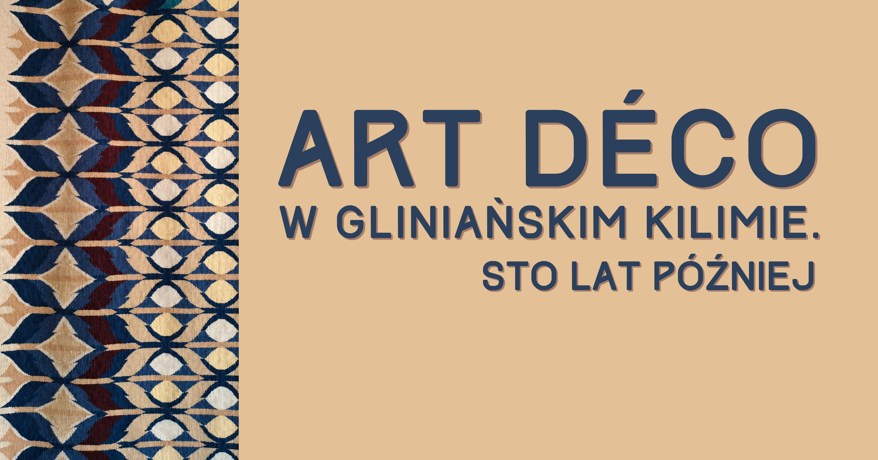 Art Déco w gliniańskim kilimie. Sto lat później